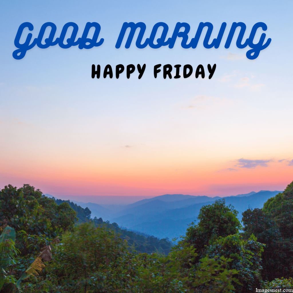 Good Morning Friday Images with beautiful view